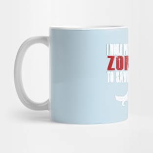 I Would Push You In Front Of Zombies To Save My German Shepherd Mug